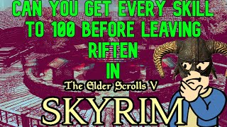 Can you get EVERY SKILL TO 100 before leaving Riften in SKYRIM [upl. by Koralle950]