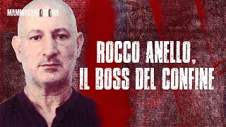 Rocco Anello il boss del confine  Mammasantissima [upl. by Onivag53]