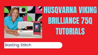 Husqvarna Viking Brilliance 75Q Basting Stitch [upl. by Llij]