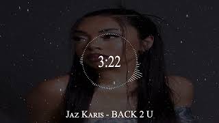 Jaz Karis  BACK 2 U [upl. by Sset]