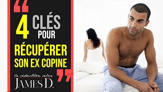 RÉCUPÉRER SON EX COPINE  4 clés essentielles pour faire revenir son ex copine [upl. by Owen]