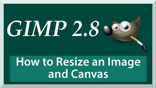 TUTORIAL How to Resize an Image and Canvas  Gimp 28 [upl. by Raddatz]