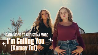 Dana Moro ft Christina Moro  I’m calling you  Kamav tut Cover Official Video [upl. by Herr740]