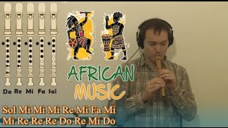 Tongo Tongo CANCION AFRICANA Flauta Dulce Afrikan Popular Song Flute RecorderMUY FACIL [upl. by Rush479]