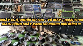 NGÀY 1311 NHIỀU VỎ LOA  TỦ MÁY  BASS TREB MAIN CÔNG SUẤT VANG SỐ MIXER  NÂNG TIẾNG GIÁ CỰC MỀM [upl. by Savanna]