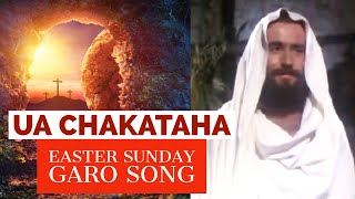 Ua Chakataha  Easter Sunday Garo Song  A’chikni Ring’ani Git No 81 [upl. by Itoyj]