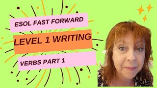 ESOL Level 1 Writing 4  Verbs and grammar [upl. by Eentrok]