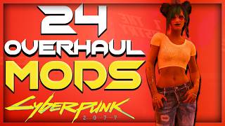 BEST Overhaul Mods for Cyberpunk 2077  Top 24 mods [upl. by Refannej]