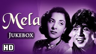 All Songs Of Mela HD  Dilip Kumar  Nargis  Naushad Hits  Old Hindi Songs  Old Is Gold [upl. by Talanian435]