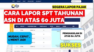 CARA LAPOR SPT TAHUNAN ASN DIATAS 60 JUTA [upl. by Curran479]