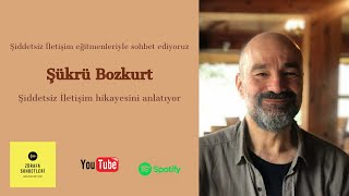 Şükrü Bozkurt Şiddetsiz İletişim hikayesini anlatıyor [upl. by Carr]