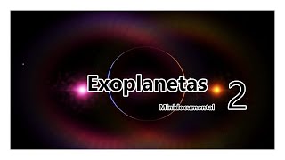 Exoplanetas mimidocumental confines del espacio parte 2 [upl. by Nasho]