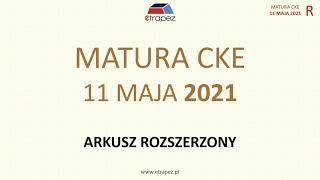 Matura MAJ 2021 matematyka poziom ROZSZERZONY  rozwiązania krok po kroku [upl. by Goldie]