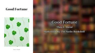 Free Audiobooks  Good Fortune  Theo E David [upl. by Esineg170]