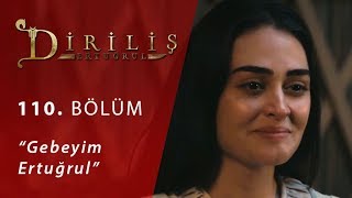 Diriliş Ertuğrul 110 Bölüm  Gebeyim Ertuğrul [upl. by Vargas522]