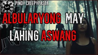 ALBULARYONG MAY LAHING ASWANG  Horror Tagalog  Pinoy Creepypasta [upl. by Leidag876]