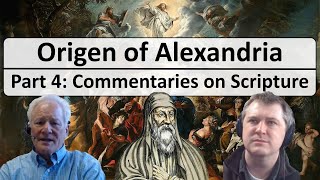 Origen of Alexandria  Part 4  Commentaries on Scripture and his influence [upl. by Gibbon]