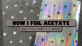 HOW TO Foil acetate using a laser printer amp a laminator [upl. by Maillw]