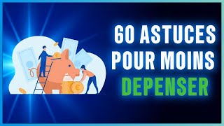 Comment MOINS Dépenser  60 Astuces [upl. by Yusuk494]