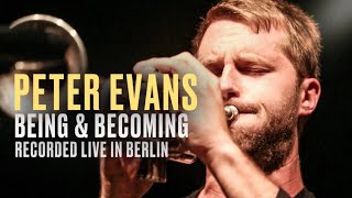 PETER EVANS Being amp Becoming  Best jazz music [upl. by Venetis]