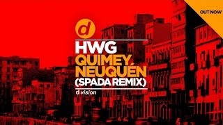 HWG  Quimey Neuquén Spada Remix [upl. by Cardwell]