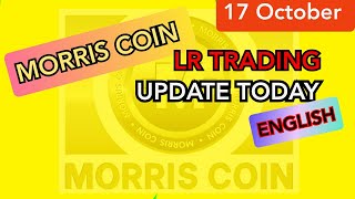 MORRIS COIN  LR TRADING  ENGLISH UPDATE OCTOBER 17 [upl. by Redman]