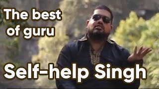 ✅ The best of Selfhelp Singh  All the best videos in one  Watch amp learn to do nothing [upl. by Nonnarb368]