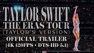 4K 120FPS • DTS HD 51  Official Trailer  Taylor Swift The Eras Tour Taylors Version [upl. by Notgnilliw]