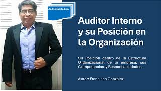 Auditor Interno y su Posición en la Organización [upl. by Karwan]