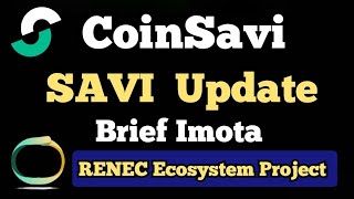 CoinSavi New Update  Need To Complete KYC  Imota Renec Ecosystem Project [upl. by Riatsila]