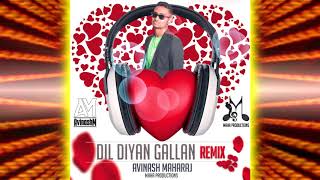 Dil Diyan Gallan Remix  Avinash Maharaj  2k18 Bollywood Remake [upl. by Akcira734]