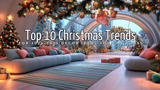 Top 10 Christmas Trends for 20242025 Decor Ideas You Cant Miss [upl. by Dian]