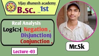 Lec03Bsc1stLogicnegation ConjunctionDisjunctionReal analysis allahabad university [upl. by Douville]