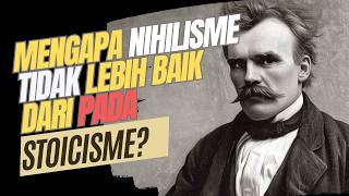 Filosofi Nihilisme VS Stoicisme Belajar dari Kehampaan dan Kekosongan [upl. by Livingston]