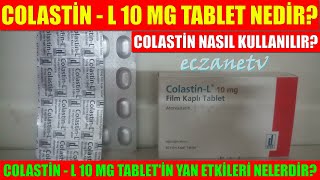 Colastin L 10 Mg Tablet Nedir Colastin Tabletin yan Etkileri Nelerdir Colastin L Nasıl Kullanılır [upl. by Setarcos]