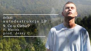 neksi ft Maciek  Co u ciebie prod Jezzy C [upl. by Dollie]