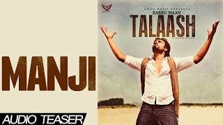 Babbu Maan  Manji  Audio Teaser  2013  Talaash  Latest Punjabi Songs [upl. by Osnola131]