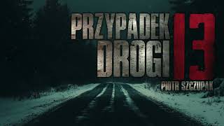 Przypadek drogi 13  CreepyPasta PL [upl. by Nylarac]