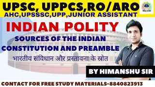 SOURCES OF THE INDIAN CONSTITUTION AND PREAMBLE  BY HIMANSHU RAI uppscupsc [upl. by Llerrud]