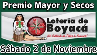 🔘 Resultado PREMIO MAYOR Y SECOS Loteria de BOYACA Sabado 2 de Noviembre de 2024 [upl. by Wettam]