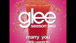 Glee  Marry You  Girls Version [upl. by Iaka662]