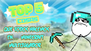 TOP 5 COSAS que TODOS hemos HECHO en MINECRAFTS MULTIJUGADOR [upl. by Nylorahs]