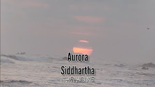 Aurora  Siddhartha Karaoke Isael Vega [upl. by Im]