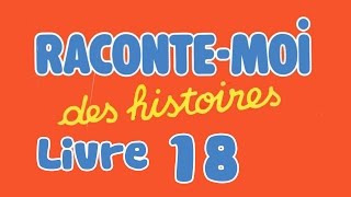 Livre audio  Raconte moi des histoires  Livre 18 [upl. by Novyert]