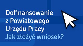 Dofinansowanie z Powiatowego Urzędu Pracy Jak złożyć wniosek [upl. by Zolner]