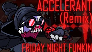 Accelerant REMIXCOVER Friday Night Funkin [upl. by Thurmann394]