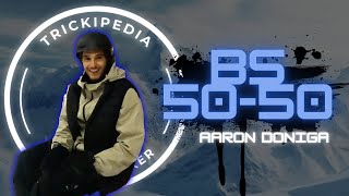 TRICKIPEDIA 🏂 BACKSIDE 5050 🎙 Aaron Doniga [upl. by Anileme562]