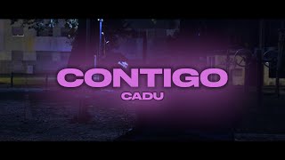 CADU  CONTIGO [upl. by Matuag]