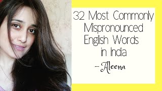 32 Most Commonly Mispronounced Words In India  Learn English With Aleena [upl. by Eimaral]