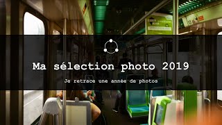 Ma sélection photo 2019  Je retrace une année de photos [upl. by Bartel112]